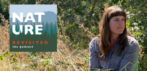 MeadowMakers News Feature: Nature Revisited, the Podcast Episode 81 featuring Kristen Miskelly