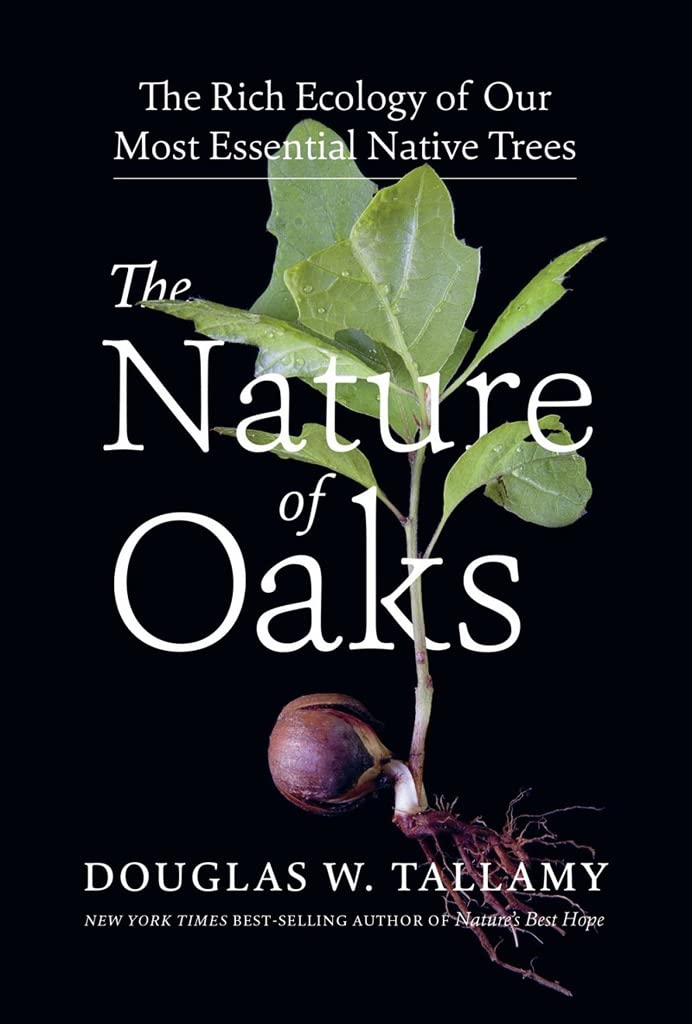The Nature of Oaks - Douglas Tallamy
